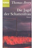 Perry, Thomas - Die Jagd der Schattenfrau
