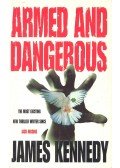 KENNEDY, JAMES - Armed and Dangerous
