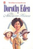 Eden, Dorothy - The American Heiress