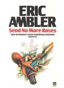 Ambler, Eric - Send No More Roses Ambler, Eric - Send No More Roses, null 1984 antikvár könyv