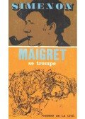 Georges Simenon - Maigret se trompe