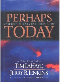 LAHAYE, TIM – JENKINS, JERRY B. - Perhaps Today – Living Every Day in the Light of Christ's Return LAHAYE, TIM – JENKINS, JERRY B. - Perhaps Today – Living Every Day in the Light of Christ's Return, null 2001 antikvár könyv