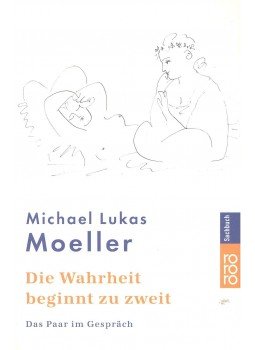 MOELLER, MICHAEL LUKAS - Die Wahrheit beginnt zu zweit – Das Paar im Gespräch, null 2006 antikvár könyv