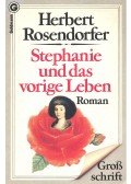 ROSENDORFER, HERBERT - Stephanie und das vorige Leben