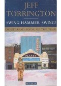 TORRINGTON, JEFF - Swing Hammer Swing!