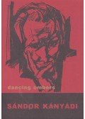 Kányádi Sándor - Dancing Embers