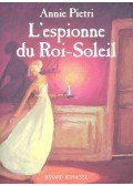 PIETRI, ANNIE - L'espionne du Roi-Soleil