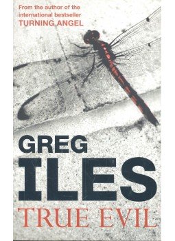 Greg Iles - True Evil Greg Iles - True Evil, null 2007 antikvár könyv