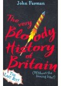 FARMAN, JOHN - The Very Bloody History of Britain – The Last Bit