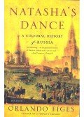 FIGES, ORLANDO - Natasha's Dance -  A Cultural History of Russia