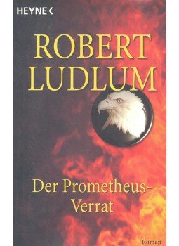 Robert Ludlum - Der Prometheus-Verrat Robert Ludlum - Der Prometheus-Verrat, null 2003 antikvár könyv