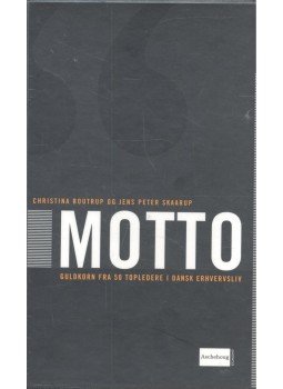 BOUTRUP, CHRISTINA – SKAARUP, JENS PETER - Motto – Guldkorn fra 50 topledere i dansk erhvervsliv, null 2005 antikvár könyv