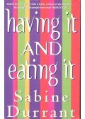 Sabine Durrant - Having It and Eating It