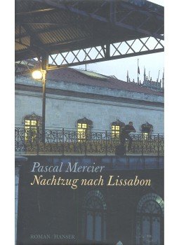 Mercier, Pascal - Nachtzug nach Lissabon Mercier, Pascal - Nachtzug nach Lissabon, null 2004 antikvár könyv