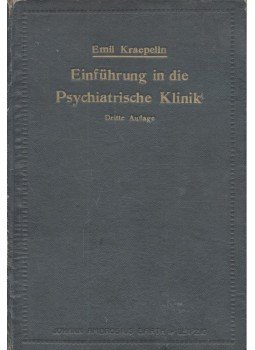 KRAEPELIN, EMIL - Einführung in die Psychiatrische Klinik KRAEPELIN, EMIL - Einführung in die Psychiatrische Klinik, null 1916 antikvár könyv
