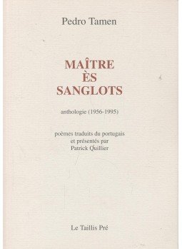 TAMEN, PEDRO - Maitre es Sanglots - Anthologie (1956-1995) TAMEN, PEDRO - Maitre es Sanglots - Anthologie (1956-1995), null 1998 antikvár könyv