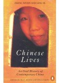 XINXIN, ZHANG – YE, SANG - Chinese Lives: An Oral History of Contemporary China