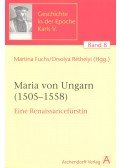 Orsolya Réthelyi,Martina Fuchs - Maria von Ungarn (1505-1558)