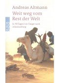ALTMANN, ANDREAS - Weit weg vom Rest der Welt - In 90 Tagen von Tanger nach Johannesburg