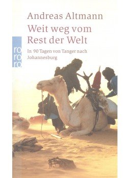 ALTMANN, ANDREAS - Weit weg vom Rest der Welt - In 90 Tagen von Tanger nach Johannesburg, null 2005 antikvár könyv