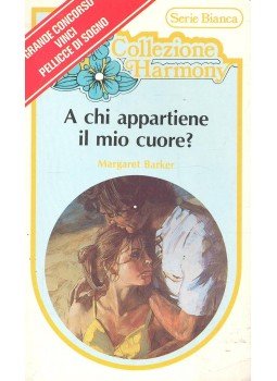 Barker, Margaret - A chi appartiene il moi cuore? Barker, Margaret - A chi appartiene il moi cuore?, null 1984 antikvár könyv