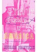 Brautigan, Richard - Trout Fishing in America