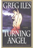 Greg Iles - Turning Angel