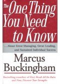 Buckingham, Marcus - The One Thing You Need to Know – About Great Managing, Great Leading, and Sustained Individual Succes