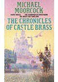 Moorcock, Michael - The Chronicles of Castle Brass – Count Brass; The Champion of Garathorm; The Quest for Tanelorn