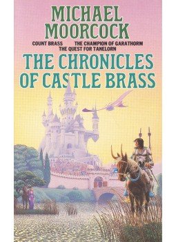 Moorcock, Michael - The Chronicles of Castle Brass – Count Brass; The Champion of Garathorm; The Quest for Tanelorn, null 1988 antikvár könyv