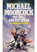 Moorcock, Michael - The Bull and the Spear