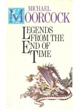 Moorcock, Michael - Legends from the End of Time Moorcock, Michael - Legends from the End of Time, null 1979 antikvár könyv
