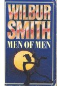 Wilbur Smith - Men of Men