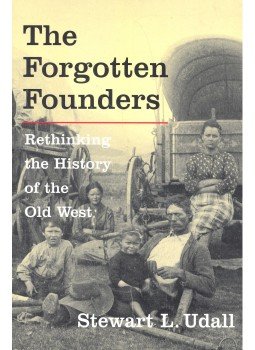 UDALL, STEWART L. - The Forgotten Founders – Rethinking the History of the American West, null 2002 antikvár könyv