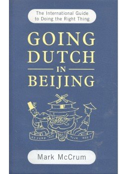 Mark McCrum - Going Dutch in Beijing Mark McCrum - Going Dutch in Beijing, null 2007 antikvár könyv