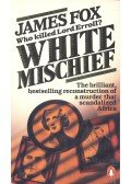 FOX, JAMES - White Mischief – Who Killed Lord Erroll?