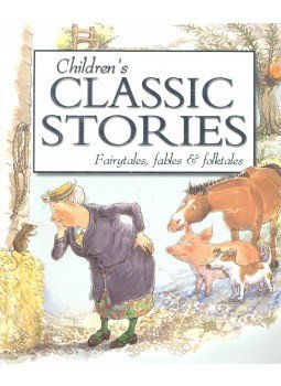  - Children's Classic Stories – Fairytales, Fables and Folktales, null 2007 antikvár könyv