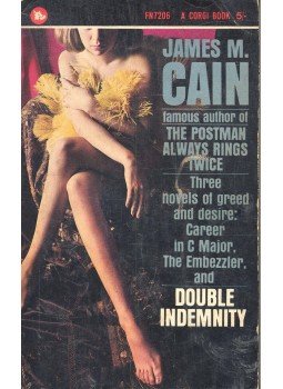 James M. Cain - Career in C Major; The Embezzler; Double Indemnity James M. Cain - Career in C Major; The Embezzler; Double Indemnity, null 1965 antikvár könyv