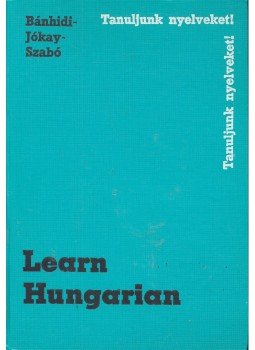 Bánhidi Zoltán, Jókay Zoltán, Szabó Dénes - Learn Hungarian Bánhidi Zoltán, Jókay Zoltán, Szabó Dénes - Learn Hungarian, null 1988 antikvár könyv