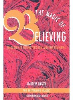 BRISTOL, CLAUDE M. - The Magic of Believing – The Science of Setting Your Goal and Then Reaching It, null 1985 antikvár könyv