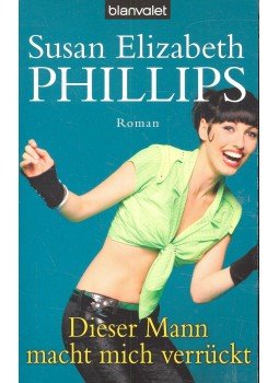 Susan Elizabeth Phillips - Dieser Mann macht mich verrückt Susan Elizabeth Phillips - Dieser Mann macht mich verrückt, null 2007 antikvár könyv