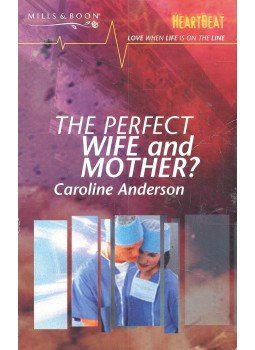 Anderson, Caroline - The Perfect Wife and Mother Anderson, Caroline - The Perfect Wife and Mother, null 1997 antikvár könyv