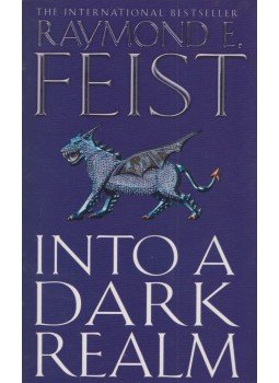 Raymond E. Feist - Into a Dark Realm Raymond E. Feist - Into a Dark Realm, London 2007 antikvár könyv