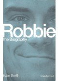 Smith, Sean - Robbie – The Biography