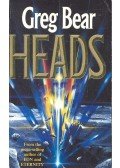 Bear, Greg - Heads
