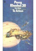 MAHR, KURT - Perry Rhodan 30: To Arkon