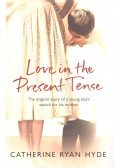 Catherine Ryan Hyde - Love in the Present Tense