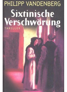 Philipp Vandenberg - Sixtinische Verschwörung Philipp Vandenberg - Sixtinische Verschwörung, null 2003 antikvár könyv