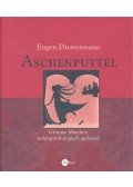 Drewermann, Eugen - Aschenputtel – Grimms Märchen tiefenpsychologisch gedeutet