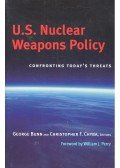 BUNN, GEORGE – CHYBA, CHRISTOPHER F. (editor) - U.S. Nuclear Weapons Policy – Confronting Today's Threats